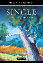Single stastie alebo prehra - Jan Szkodoń [KSIĄŻKA]