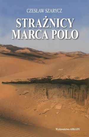 Strażnicy Marca Polo - Czesław Szarycz [KSIĄŻKA]