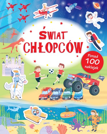 Świat chłopców. Poznaję świat + naklejki [KSIĄŻKA]