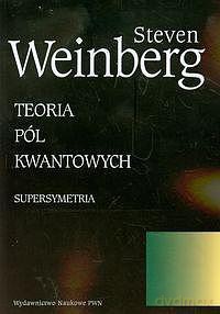 Teoria pól kwantowych (Tom 3) Supersymetria - Steven Weinberg [KSIĄŻKA]
