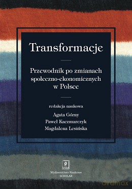 Transformacje. Przewodnik po zmianach społeczno-ekonomiczne w Polsce (twarda) [KSIĄŻKA]