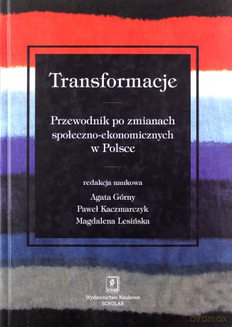 Transformacje. Przewodnik po zmianach społeczno-ekonomiczne w Polsce (twarda) [KSIĄŻKA]