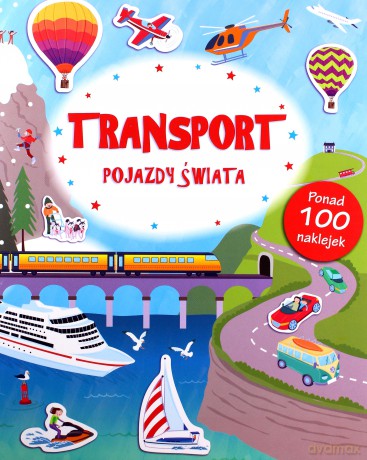 Transport. Pojazdy świata poznaję świat + naklejki [KSIĄŻKA]