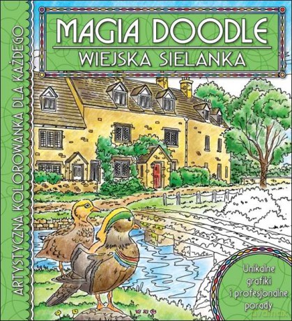 Wiejska sielanka. Artystyczna kolorowanka dla każdnego. Magia Doodle [KSIĄŻKA]