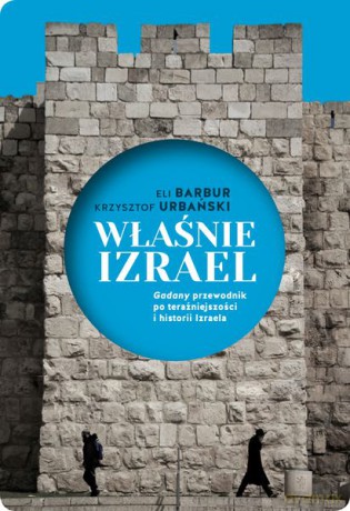 Właśnie Izrael. Gadany przewodnik po Izraelu - Eli Barbur [KSIĄŻKA]