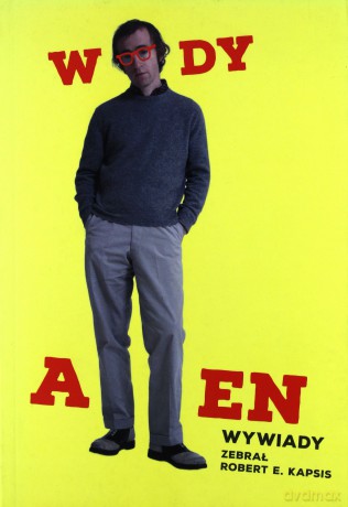 Woody Allen. Wywiady - Robert E. Kapsis [KSIĄŻKA]