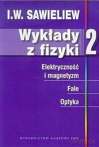 Wykłady z fizyki (Tom 2) Elektryczność i magnetyzm fala optyka - I. W. Sawieliew [KSIĄŻKA]