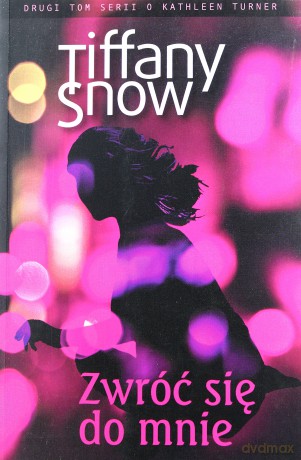Zwróć się do mnie - Tiffany Snow [KSIĄŻKA]