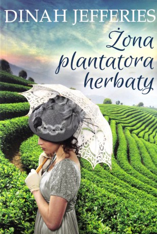 Żona plantatora herbaty - Dinah Jefferies [KSIĄŻKA]