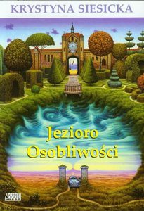 Jezioro osobliwości - Krystyna Siesicka [KSIĄŻKA]