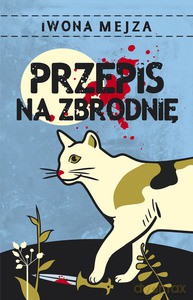 Przepis na zbrodnię - Iwona Mejza [KSIĄŻKA]