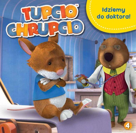 Idziemy do doktora. Tupcio Chrupcio (Tom 4) [KSIĄŻKA]