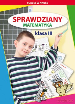 Sprawdziany Matematyka klasa 3 [KSIĄŻKA]