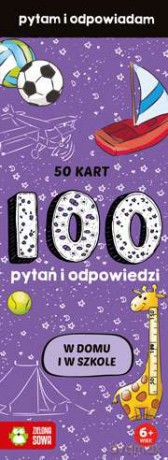 W domu i w szkole 100 pytań i odpowiedzi (twarda) [KSIĄŻKA]