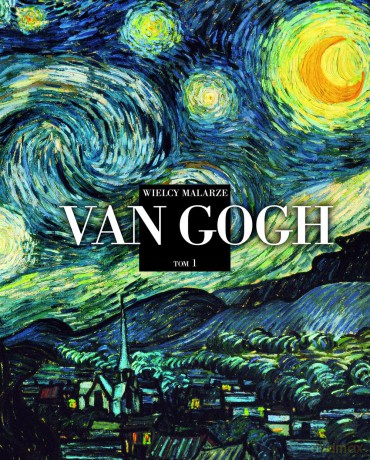 Wielcy malarze. Van Gogh. Kolekcja Wielcy Malarze [KSIĄŻKA]