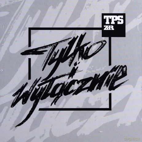 TPS: Tylko i Wyłącznie [CD]