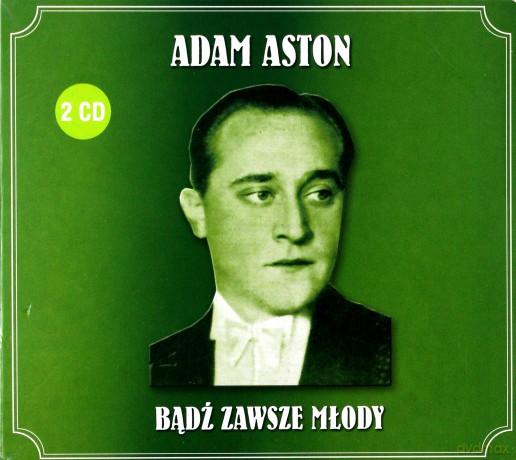 Adam Aston: Bądź zawsze młody [2CD]