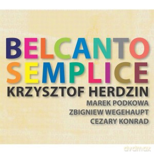 Krzysztof Herdzin: Belcanto Semplice [CD]