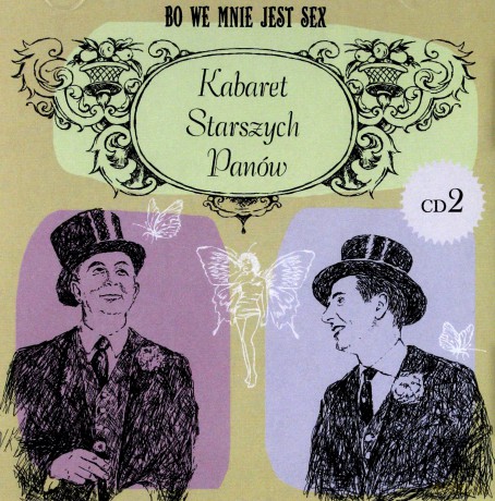 Kabaret Starszych Panów: Bo we mnie jest sex [CD]