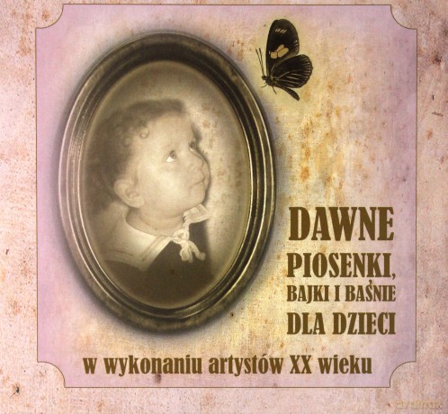 Dawne baśnie, piosenki i bajki dla dzieci [CD]