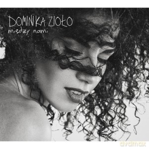 Dominika Zioło: Między nami [CD]