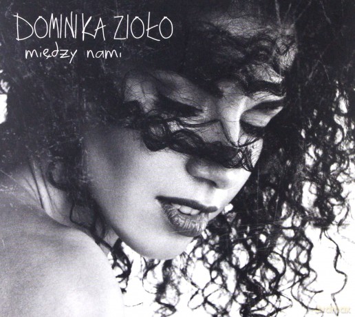 Dominika Zioło: Między nami [CD]