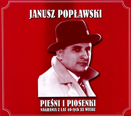 Janusz Popławski: Pieśni i piosenki - nagrania z lat 40-tych XX w [2CD]