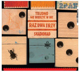 Raz Dwa Trzy: Trudno nie wierzyć w nic + Skądokąd [2CD]