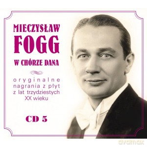 Mieczysław Fogg: W Chórze Dana [CD]