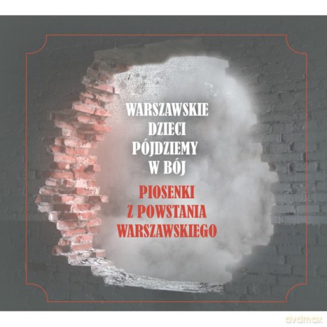 Warszawskie dzieci pójdziemy w bój [CD]