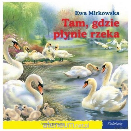 101 bajek - Tam, gdzie płynie rzeka - Ewa Mirkowska [KSIĄŻKA]