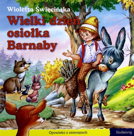 101 bajek - Wielki dzień osiołka Barnaby - Wioletta Święcińska [KSIĄŻKA]