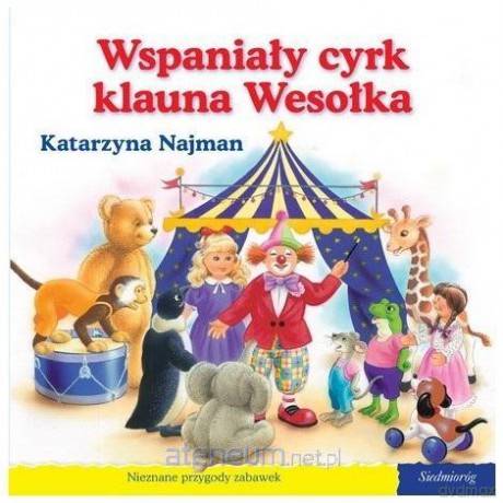 101 bajek - Wspaniały cyrk klauna Wesołka - Katarzyna Najman [KSIĄŻKA]