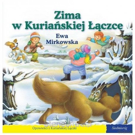 101 bajek - Zima w Kuriańskiej Łączce - Ewa Mirkowska [KSIĄŻKA]