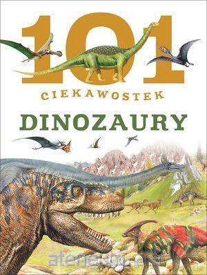 101 ciekawostek. Dinozaury - Niko Dominiguez [KSIĄŻKA]