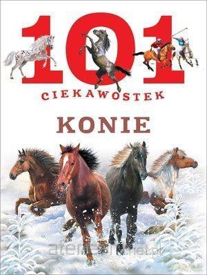 101 ciekawostek. Konie - Anais Puygrenier [KSIĄŻKA]