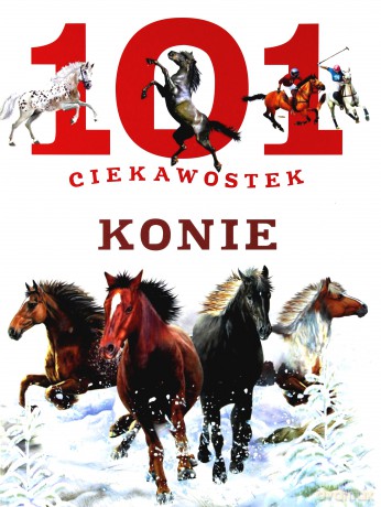 101 ciekawostek. Konie - Anais Puygrenier [KSIĄŻKA]