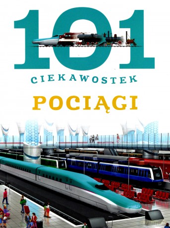 101 ciekawostek. Pociągi - Maria J. Gomez [KSIĄŻKA]