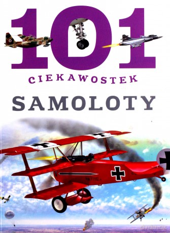 101 ciekawostek. Samoloty - Maria J. Gomez [KSIĄŻKA]