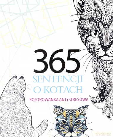 365 sentencji o kotach. Kolorowanka antystresowa - Elżbieta Adamska [KSIĄŻKA]