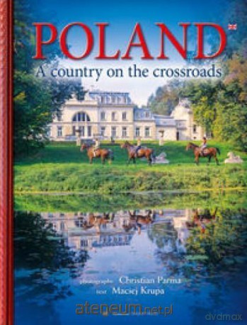 Album Polska. Kraj na skrzyżowaniu.. wersja angielska - Maciej Krupa [KSIĄŻKA]