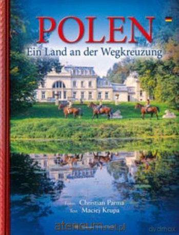 Album Polska. Kraj na skrzyżowaniu.. wersja niemiecka - Maciej Krupa [KSIĄŻKA]