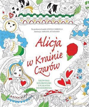 Alicja w Krainie Czarów. Niezwykłe kolorowanki [KSIĄŻKA]