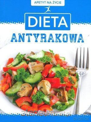 Apetyt na życie. Dieta antyrakowa [KSIĄŻKA]