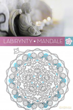 Art Anti-Stress. Labirynty Mandale [KSIĄŻKA]
