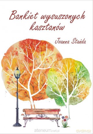 Bankiet wysuszonych ka sztanów - Joanna Stańda [KSIĄŻKA]