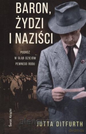 Baron, Żydzi i naziści - Jutta Ditfurth [KSIĄŻKA]
