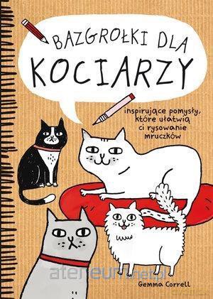Bazgrołki dla kociarzy - Gemma Correll [KSIĄŻKA]