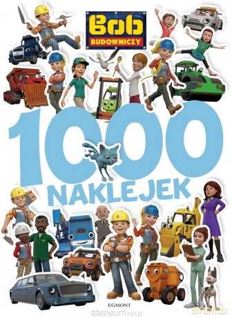 Bob Budowniczy. 1000 naklejek - Irena Teleżyńska [KSIĄŻKA]