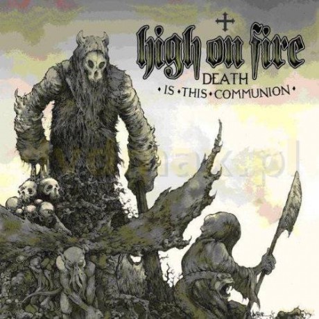 High On Fire: Death Is This Communion [CD]